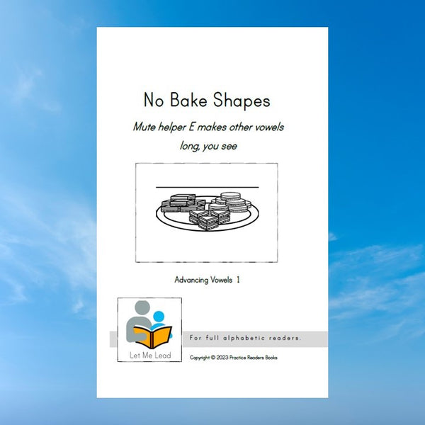 No Bake Shapes: Mute helper E makes other vowels long, you see